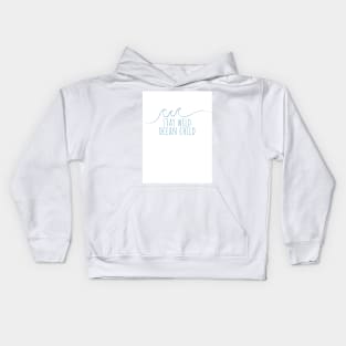 Stay Wild Ocean Child Kids Hoodie